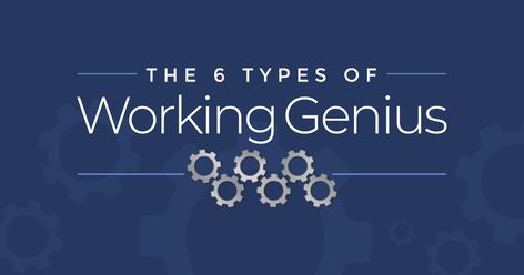 The 6 Types of Working Genius