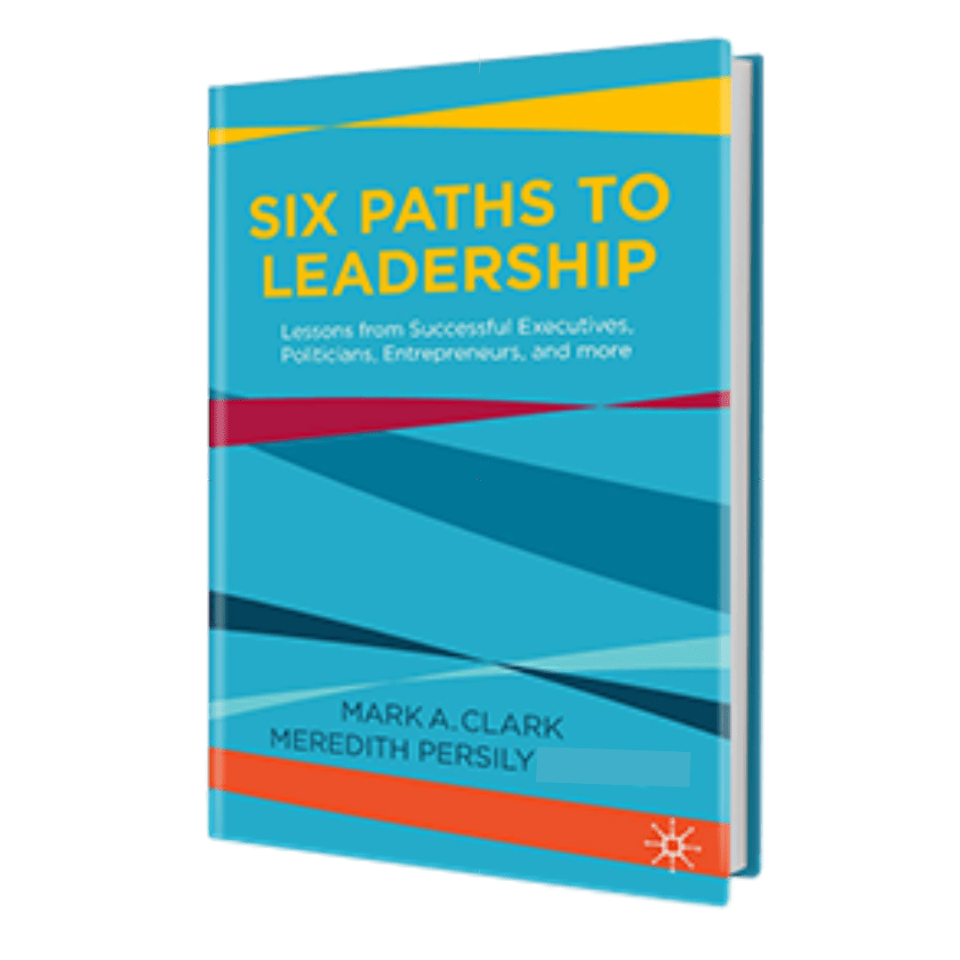 Six Paths to Leadership book cover by Mark A. Clark and Meredith Persily