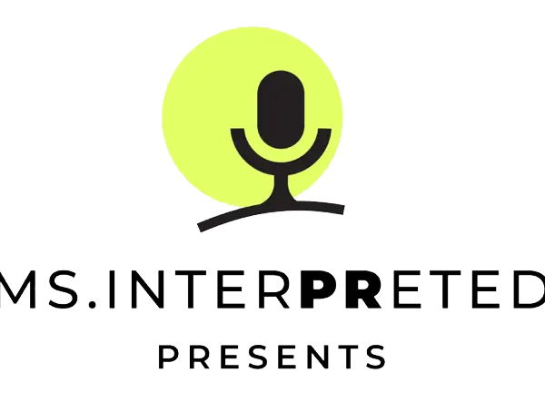 Ms. Interpreted Presents podcast