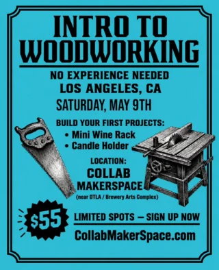 Instagram flyer: Intro to Woodworking Saturday May 9th, $55, Collab MakerSpace