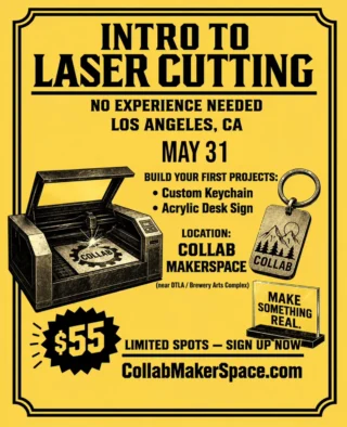 Instagram flyer: Intro to Laser Cutting May 31, $55, Collab MakerSpace