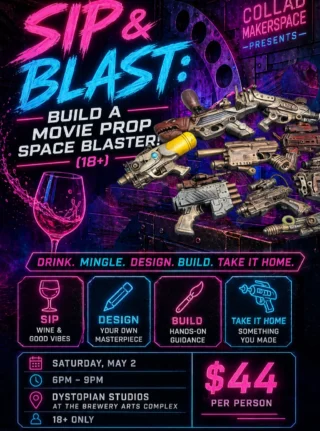 Instagram flyer: Sip and Blast — build a movie prop space blaster, 18+, $44 per person