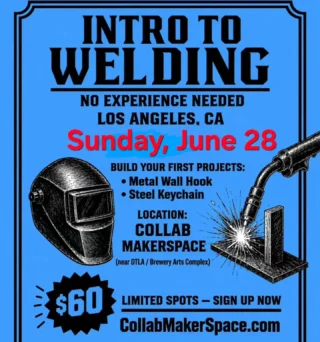Instagram flyer: Intro to Welding, Sunday June 28, $60, Collab MakerSpace