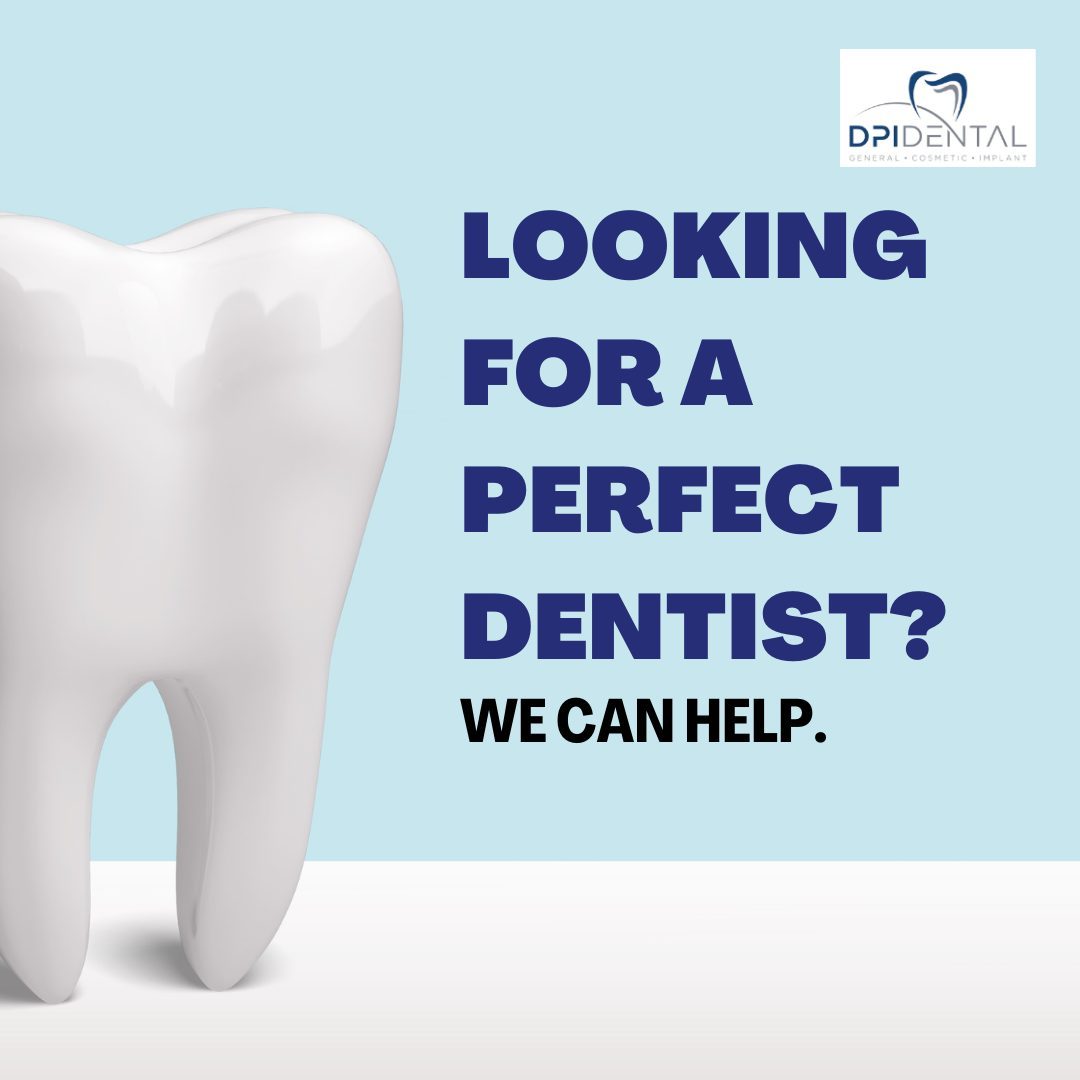 DPI Dental graphic reading Looking for a Perfect Dentist? We Can Help.
