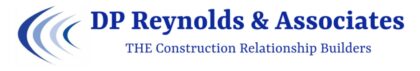 DP Reynolds & Associates — THE Construction Relationship Builders