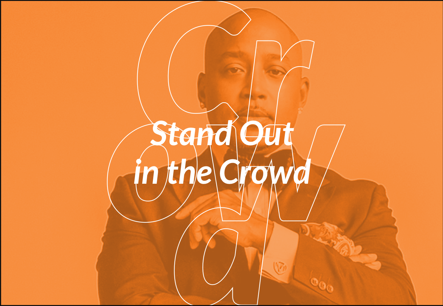 Orange-tinted video thumbnail of a man in a suit with large type reading Stand Out in the Crowd