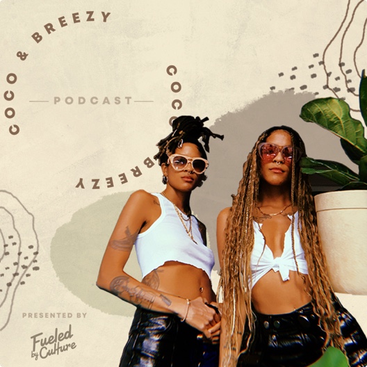 The CoCo & Breezy Podcast cover art: two women with locs in white tops