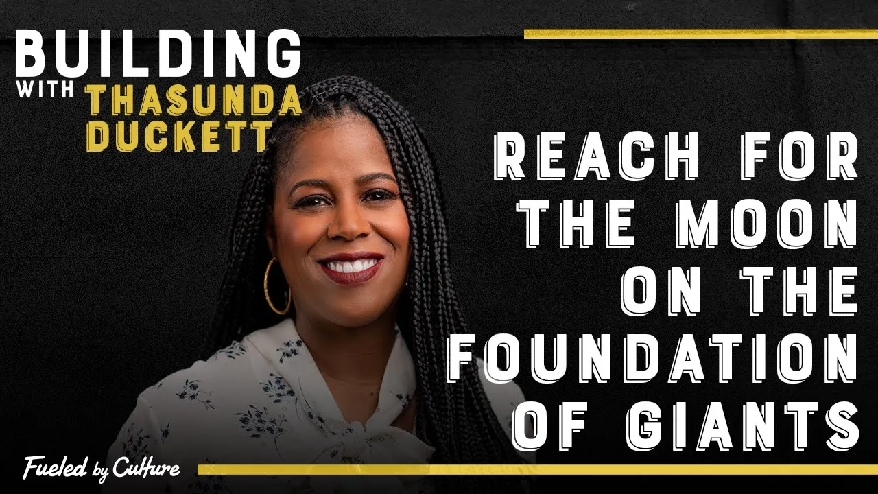 Video thumbnail: Building With Thasunda Duckett — Reach for the Moon on the Foundation of Giants