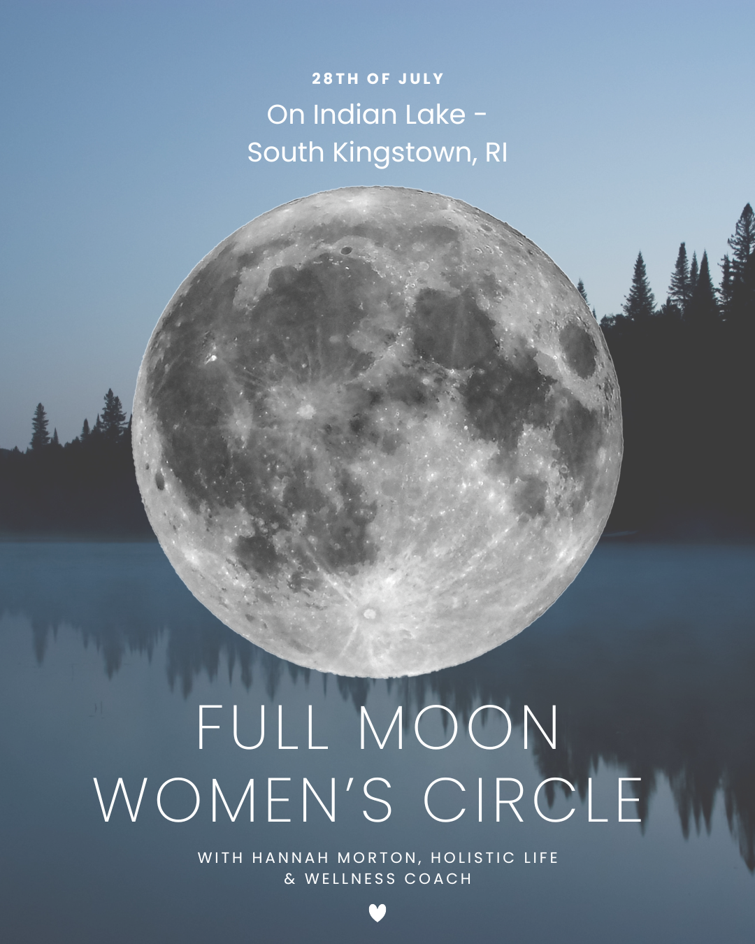 Full Moon Women's Circle poster — a large full moon over a lake, 28th of July, Indian Lake, South Kingstown, RI, with Hannah Morton.