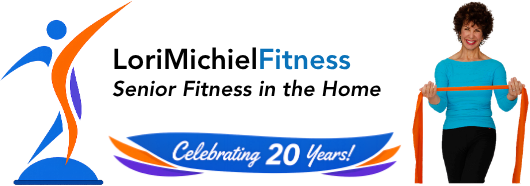 Lori Michiel Fitness — Senior Fitness in the Home, celebrating 20 years