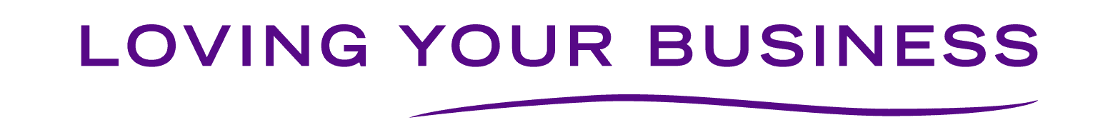 Loving Your Business
