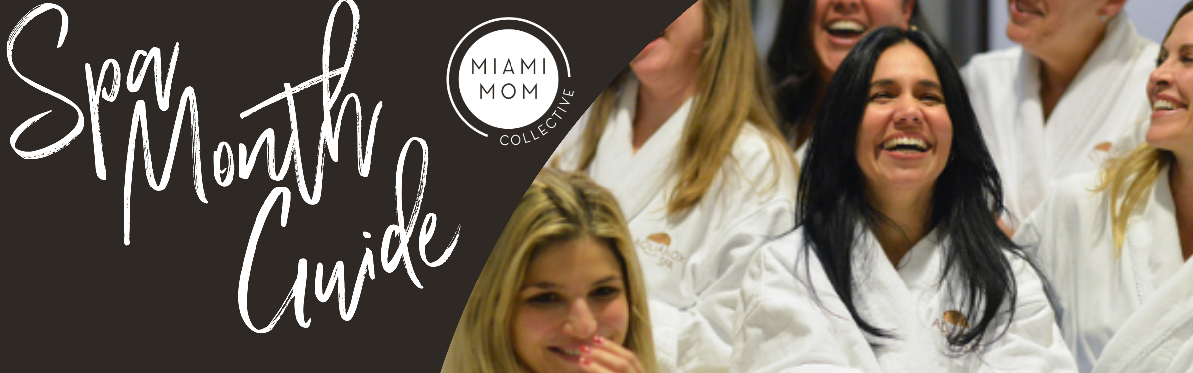 Miami Mom Collective Spa Month Guide banner — women in spa robes laughing