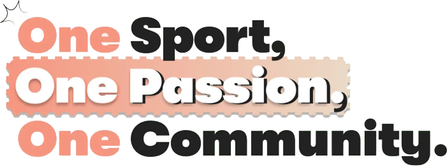One Sport, One Passion, One Community.