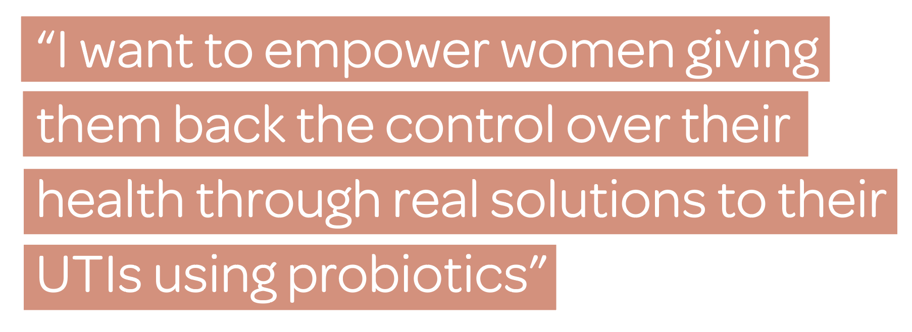 PIPA mission statement graphic: I want to empower women giving them back the control over their health through real solutions to their UTIs using probiotics