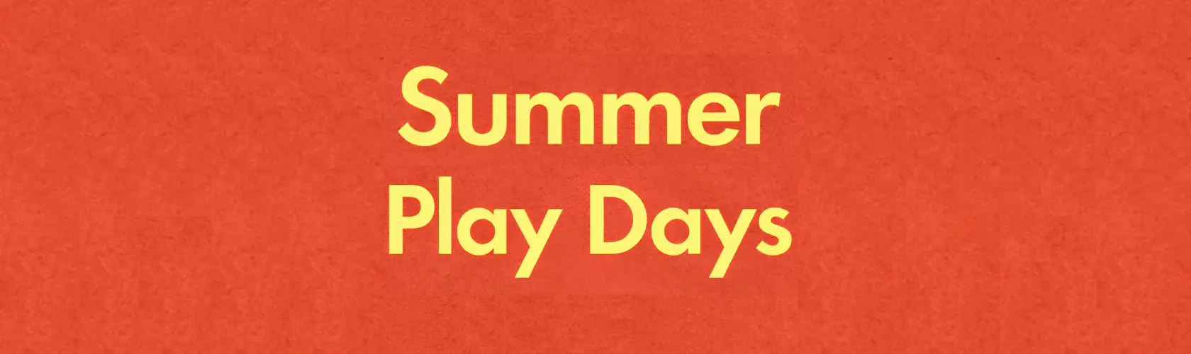 Indigo Summer Play Days poster with yellow type on a red textured background