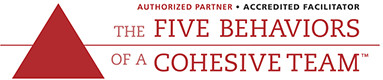 The Five Behaviors of a Cohesive Team — Authorized Partner and Accredited Facilitator