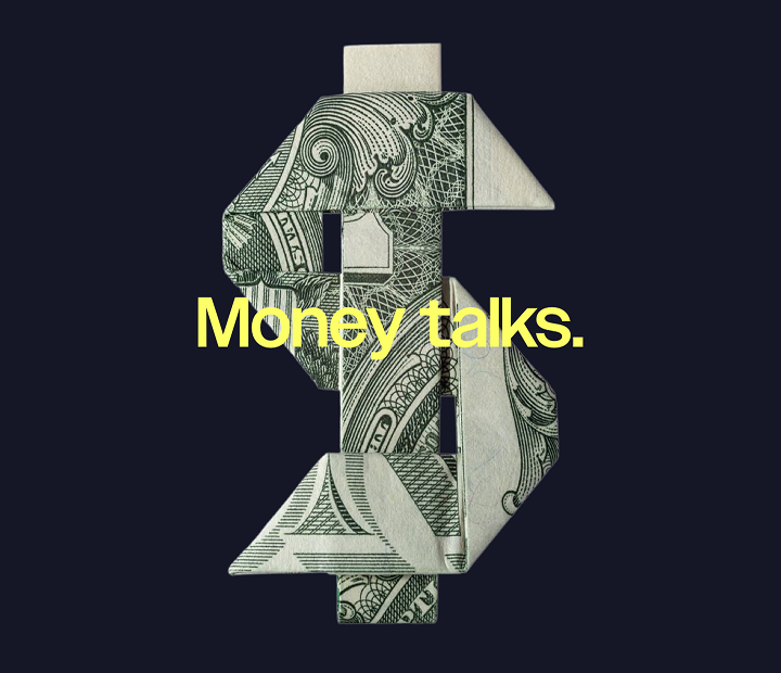 A dollar bill folded into a dollar sign with the words Money talks