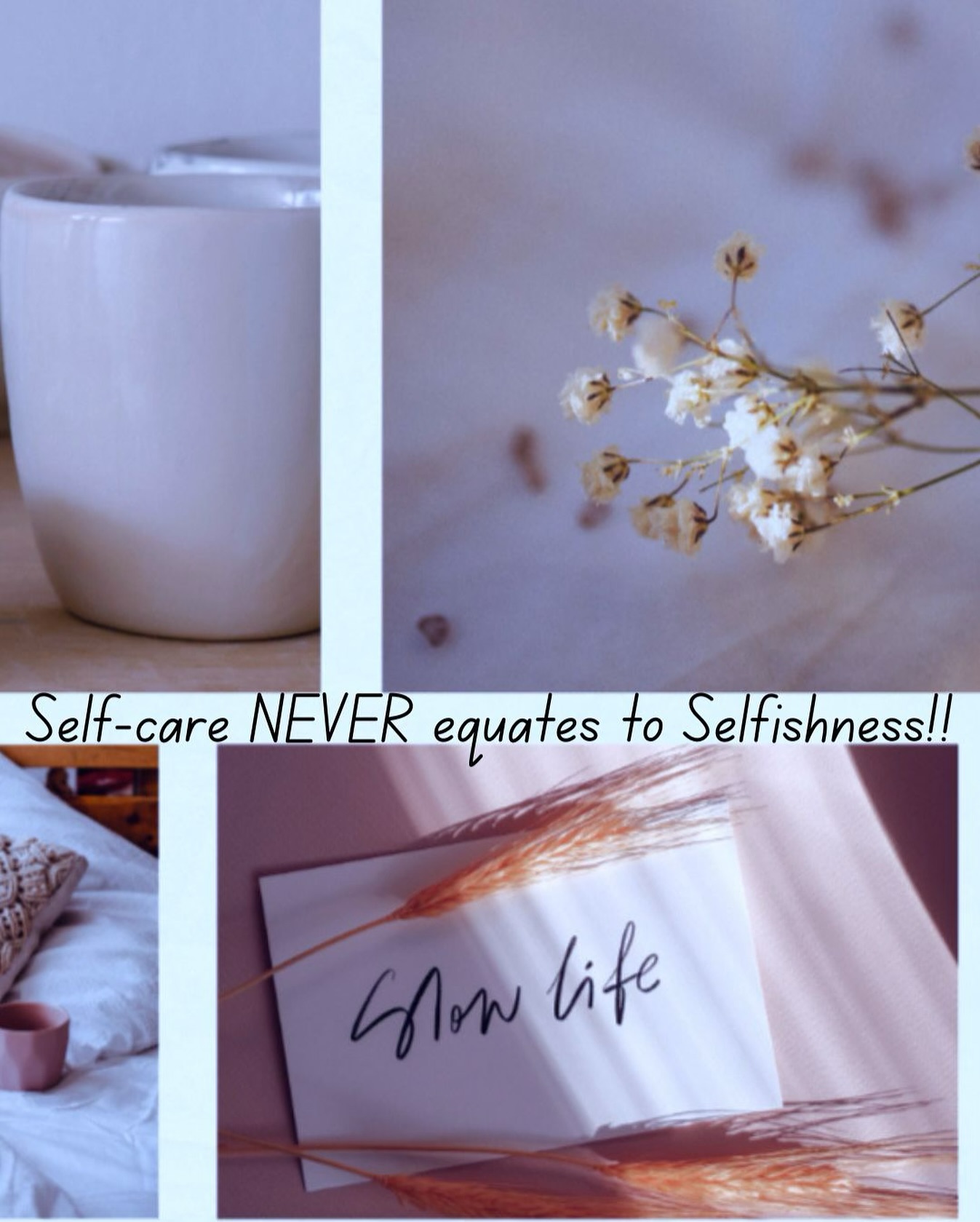 Post with a mug, dried flowers and a slow life card, captioned Self-care NEVER equates to Selfishness