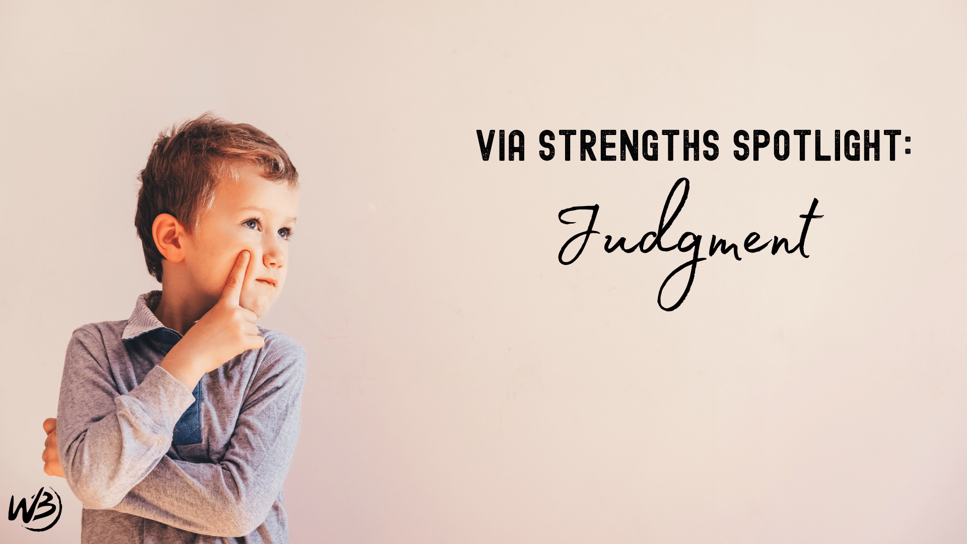 VIA Strengths Spotlight: Judgment title card